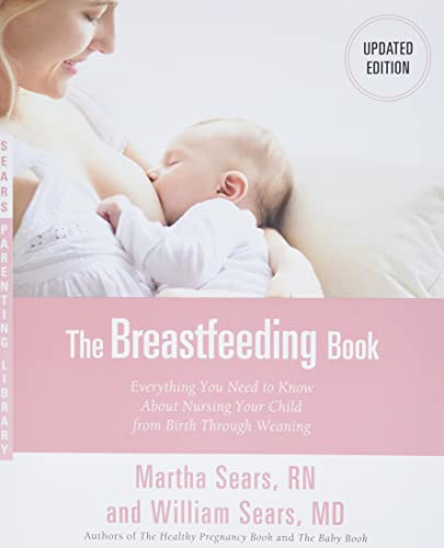 Imagen de archivo de The Breastfeeding Book: Everything You Need to Know About Nursing Your Child from Birth Through Weaning a la venta por Blue Vase Books