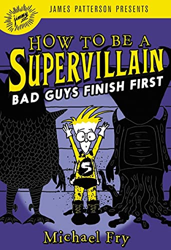 Stock image for How to Be a Supervillain: Bad Guys Finish First (How to Be a Supervillain (3)) for sale by SecondSale