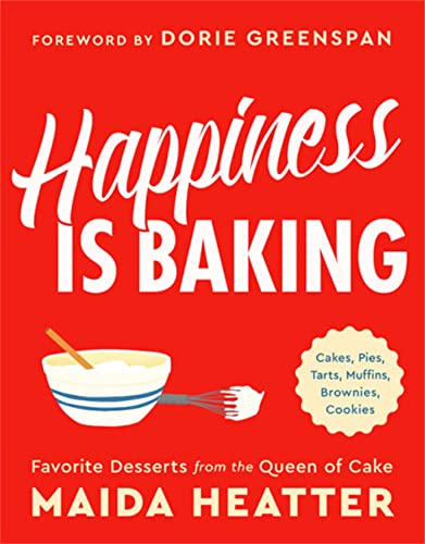Stock image for Happiness Is Baking: Cakes, Pies, Tarts, Muffins, Brownies, Cookies: Favorite Desserts from the Queen of Cake for sale by Goodwill of Colorado