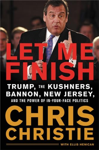 Stock image for Let Me Finish: Trump, the Kushners, Bannon, New Jersey, and the Power of In-Your-Face Politics for sale by BOOK'EM, LLC