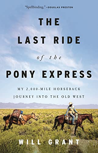 Stock image for The Last Ride of the Pony Express: My 2,000-mile Horseback Journey into the Old West for sale by BooksRun