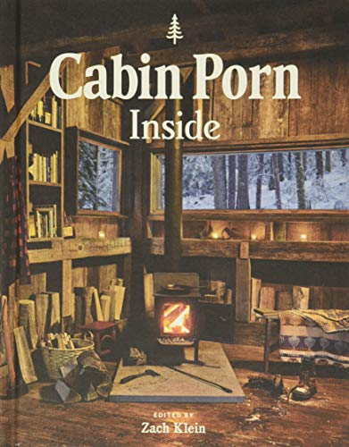 Imagen de archivo de Cabin Porn: Inside a la venta por Goodwill