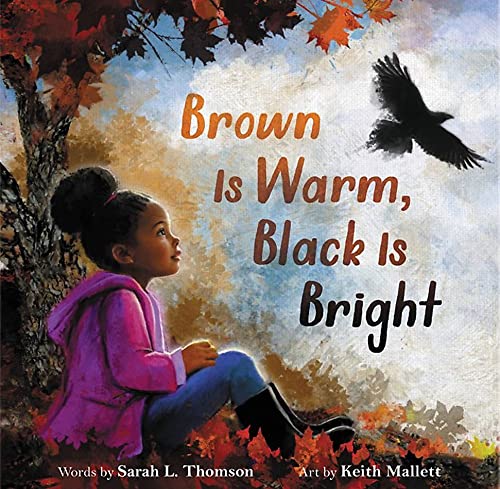 Beispielbild fr Brown Is Warm, Black Is Bright zum Verkauf von Dream Books Co.