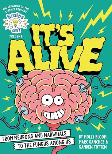 Beispielbild fr Brains On! Presents.It's Alive: From Neurons and Narwhals to the Fungus Among Us zum Verkauf von WorldofBooks