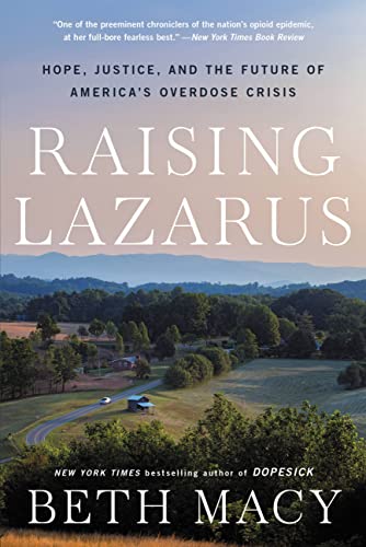 9780316430210: Raising Lazarus: Hope, Justice, and the Future of America's Overdose Crisis