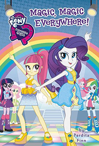 Stock image for My Little Pony: Equestria Girls: Magic, Magic Everywhere! (Equestria Girls, 8) for sale by SecondSale