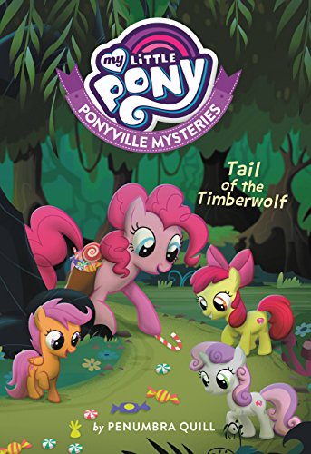 9780316431903: My Little Pony: Ponyville Mysteries: Tail of the Timberwolf (My Little Pony: Ponyville Mysteries, 2)
