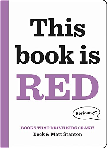 Beispielbild fr Books That Drive Kids CRAZY!: This Book Is Red zum Verkauf von Better World Books
