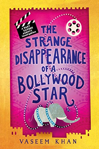 Imagen de archivo de The Strange Disappearance of a Bollywood Star (A Baby Ganesh Agency Investigation (3)) a la venta por SecondSale