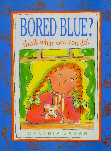 Beispielbild fr Bored Blue?: Think What You Can Do! zum Verkauf von More Than Words