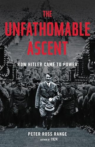 Imagen de archivo de Unfathomable Ascent: How Hitler Came to Power a la venta por Powell's Bookstores Chicago, ABAA