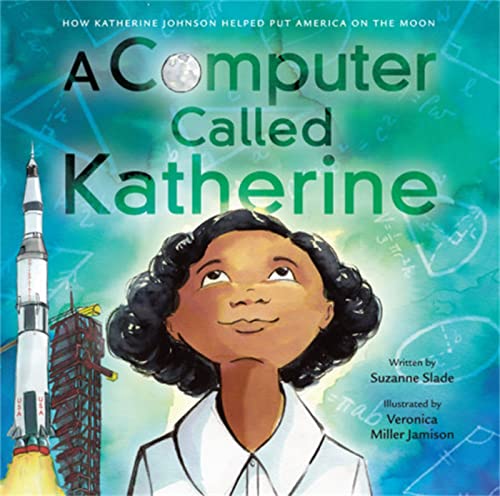Stock image for A Computer Called Katherine: How Katherine Johnson Helped Put America on the Moon for sale by SecondSale