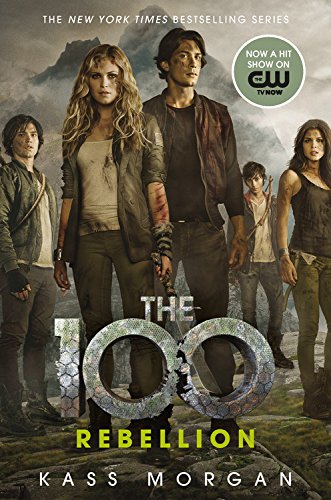 Imagen de archivo de Rebellion (The 100, 4) a la venta por -OnTimeBooks-