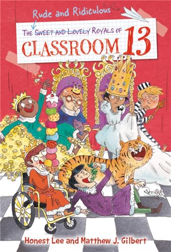 Stock image for The Rude and Ridiculous Royals of Classroom 13 (Classroom 13, 6) for sale by Mega Buzz