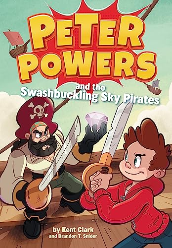 Stock image for Peter Powers and the Swashbuckling Sky Pirates! for sale by Better World Books: West