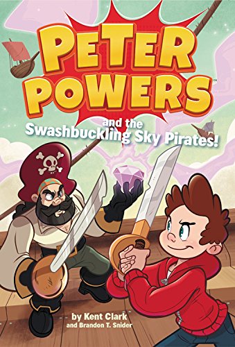 Stock image for Peter Powers and the Swashbuckling Sky Pirates! (Peter Powers, 6) for sale by SecondSale
