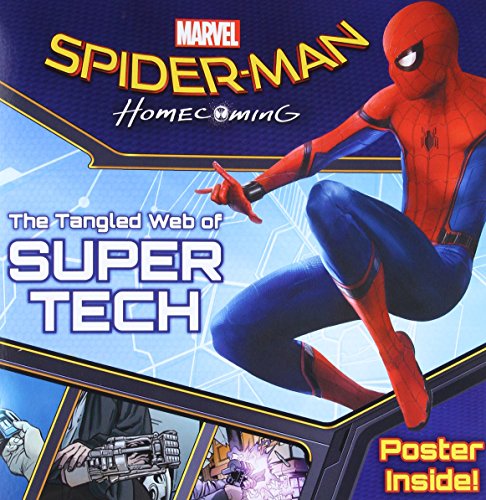 Stock image for Spider-Man: Homecoming: The Tangled Web of Super Tech (Marvel's Spider-man Homecoming) for sale by Decluttr
