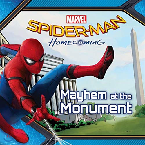 Stock image for Spider-Man: Homecoming: Mayhem at the Monument (Marvel's Spider-man Homecoming) for sale by Orion Tech