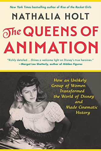 Imagen de archivo de The Queens of Animation: The Untold Story of the Women Who Transformed the World of Disney and Made Cinematic History a la venta por Goodwill