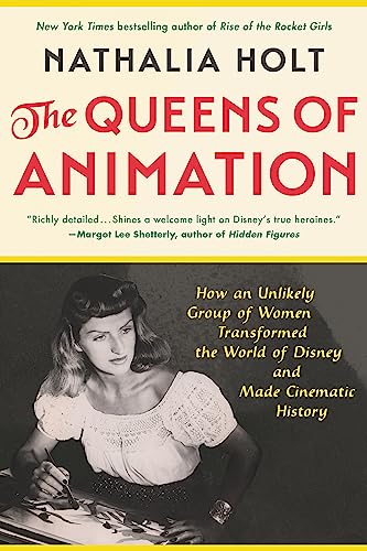 Stock image for The Queens of Animation: The Untold Story of the Women Who Transformed the World of Disney and Made Cinematic History for sale by Lakeside Books