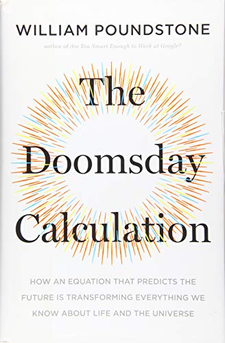 Beispielbild fr The Doomsday Calculation : How an Equation That Predicts the Future Is Transforming Everything We Know about Life and the Universe zum Verkauf von Better World Books