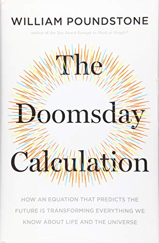 Stock image for The Doomsday Calculation: How an Equation That Predicts the Future Is Transforming Everything We Know about Life and the Universe for sale by ThriftBooks-Dallas