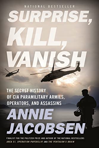Imagen de archivo de Surprise, Kill, Vanish: The Secret History of CIA Paramilitary Armies, Operators, and Assassins a la venta por Goodwill of Colorado