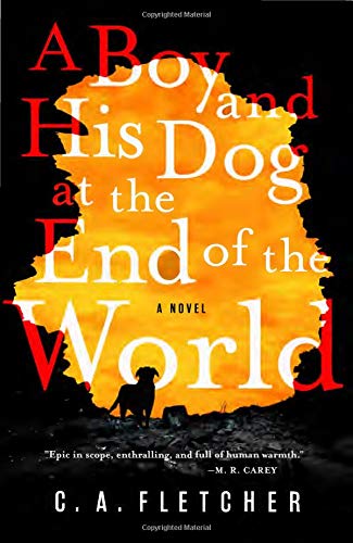 Beispielbild fr A Boy and His Dog at the End of the World : A Novel zum Verkauf von Better World Books