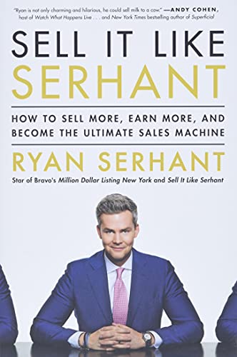 Stock image for Sell It Like Serhant: How to Sell More, Earn More, and Become the Ultimate Sales Machine for sale by Dream Books Co.