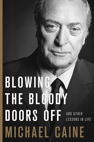 Beispielbild fr Blowing the Bloody Doors Off: And Other Lessons in Life zum Verkauf von PlumCircle