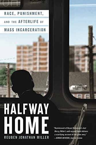 Imagen de archivo de Halfway Home: Race, Punishment, and the Afterlife of Mass Incarceration a la venta por Ebooksweb