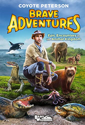 Beispielbild fr Epic Encounters in the Animal Kingdom (Brave Adventures Vol. 2) zum Verkauf von Better World Books