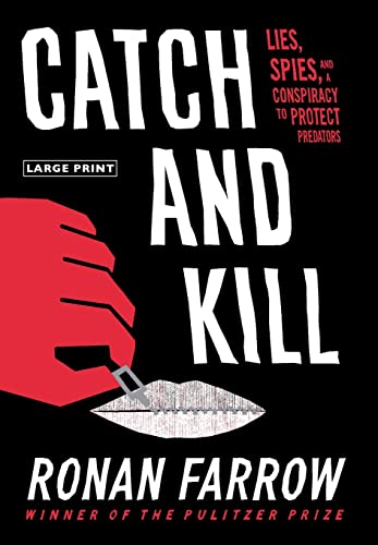 Stock image for Catch and Kill: Lies, Spies, and a Conspiracy to Protect Predators for sale by Dream Books Co.