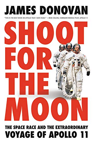 Stock image for Shoot for the Moon: The Space Race and the Extraordinary Voyage of Apollo 11 for sale by Better World Books: West