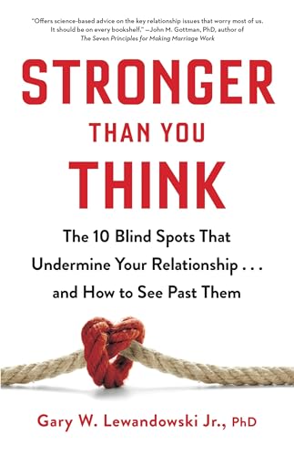 Stock image for Stronger Than You Think: The 10 Blind Spots That Undermine Your Relationship.and How to See Past Them for sale by BooksRun