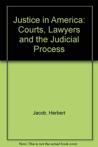 Beispielbild fr Justice in America: Courts, Lawyers, and the Judicial Process zum Verkauf von ThriftBooks-Dallas
