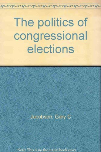 Beispielbild fr The politics of congressional elections zum Verkauf von Wonder Book