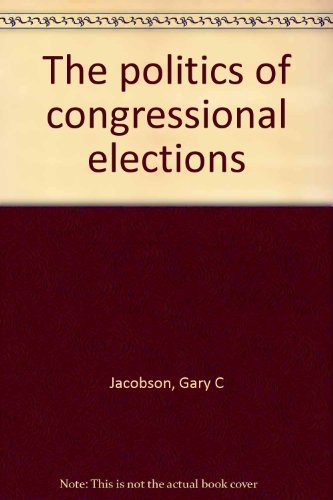 Imagen de archivo de The Politics of Congressional Elections a la venta por Better World Books: West