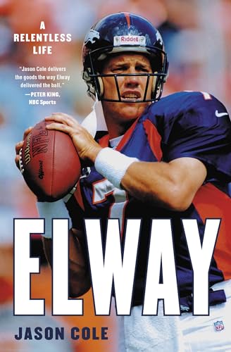 Stock image for Elway: A Relentless Life for sale by Bookoutlet1