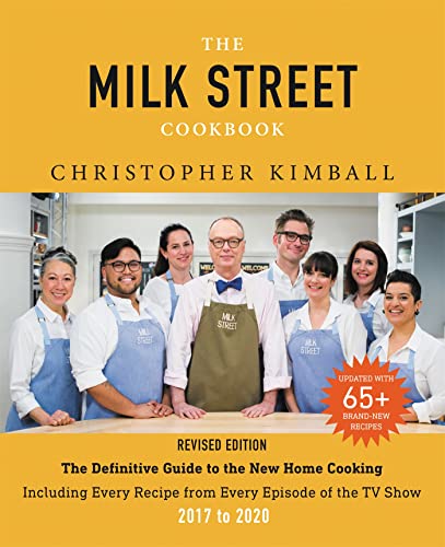 Beispielbild fr The Milk Street Cookbook: The Definitive Guide to the New Home Cooking, Including Every Recipe from Every Episode of the TV Show, 2017-2020 zum Verkauf von Books From California