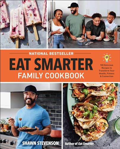Stock image for Eat Smarter Family Cookbook: 100 Delicious Recipes to Transform Your Health, Happiness, and Connection for sale by GF Books, Inc.