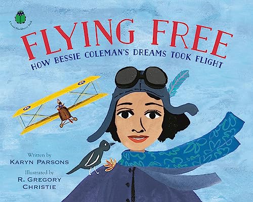 Beispielbild fr Flying Free: How Bessie Coleman's Dreams Took Flight (A Sweet Blackberry Book) zum Verkauf von AwesomeBooks