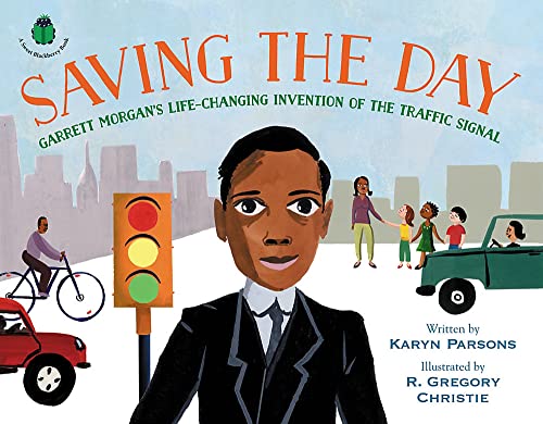 Stock image for Saving the Day: Garrett Morgan's Life-Changing Invention of the Traffic Signal (A Sweet Blackberry Book) for sale by HPB-Emerald