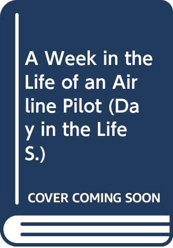 Imagen de archivo de A Week in the Life of an Airline Pilot a la venta por Better World Books: West