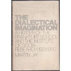 9780316460491: The Dialectical Imagination - A History of the Frankfurt School and the Institute of Social Research, 1923-1950. Heinemann Educ. Books. 1973.