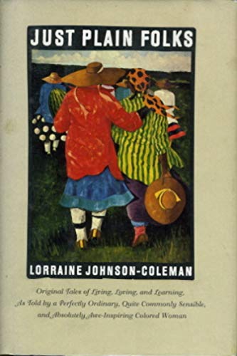 Beispielbild fr Just Plain Folks: Original Tales of Living, Loving, Longing, and Learning, As Told by a Perfectly Ordinary, Quite Commonly Sensible, and Absolutely Awe-Inspiring colore zum Verkauf von Wonder Book