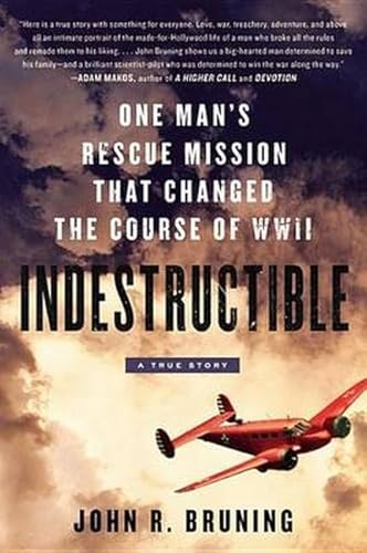 Imagen de archivo de Indestructible : One Man's Rescue Mission That Changed the Course of WWII a la venta por Better World Books