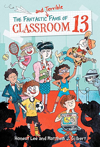 9780316464574: The Fantastic and Terrible Fame of Classroom 13 (Classroom 13, 3)