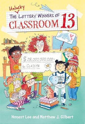 Stock image for The Unlucky Lottery Winners of Classroom 13 (Classroom 13, 1) for sale by Your Online Bookstore