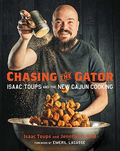 9780316465779: Chasing the Gator: Isaac Toups and the New Cajun Cooking